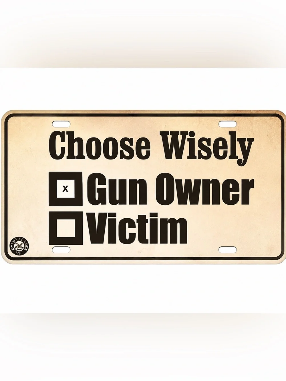 NEW Choose Wisely License Plate Metal Sign